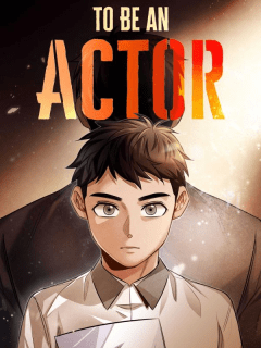 To Be an Actor To Be an Actor